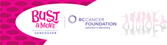 Bust a Move | BC Cancer Foundation