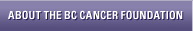 About the BC Cancer Foundation