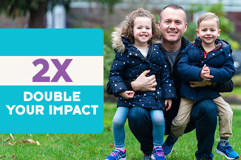 Double Your Impact - Your donations will be matched!